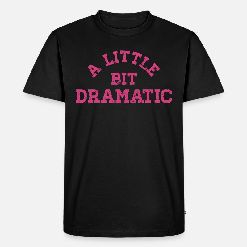Bit Dramatic Fun Women's Tee - Männer Premium Bio T-Shirt - undefined