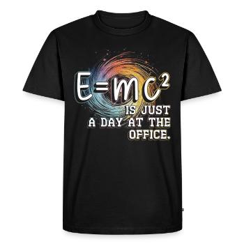 Nuclear Engineer E=MC2 Is Just A Day At The Office - Men's Premium Organic T-Shirt - black - Front - Nico (187cm)