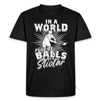 Hurling In a World Full of Balls, Be a Sliotar - Men's Premium Organic T-Shirt - black - Front - Nico (187cm)