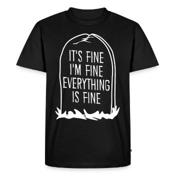 It's fine. I'm fine. - Men's Premium Organic T-Shirt - black - Front - Nico (187cm)