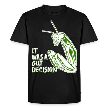 Praying Mantis It was a gut decision. - Men's Premium Organic T-Shirt - black - Front - Nico (187cm)
