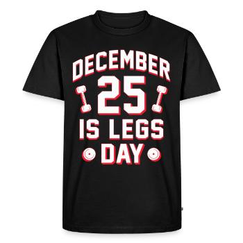 Leg Training Bodybuilder December 25 Is Leg Day - Men's Premium Organic T-Shirt - black - Front - Nico (187cm)
