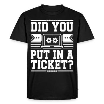 Did You Put In A Ticket? Network Admin - Men's Premium Organic T-Shirt - black - Front - Nico (187cm)