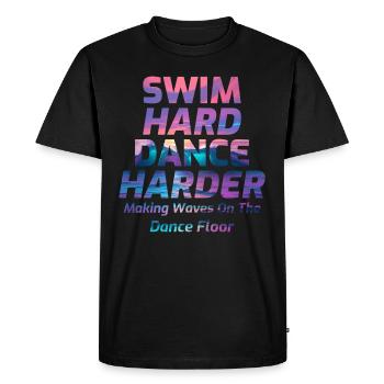 Swim Hard, Dance Harder - Men's Premium Organic T-Shirt - black - Front - Nico (187cm)