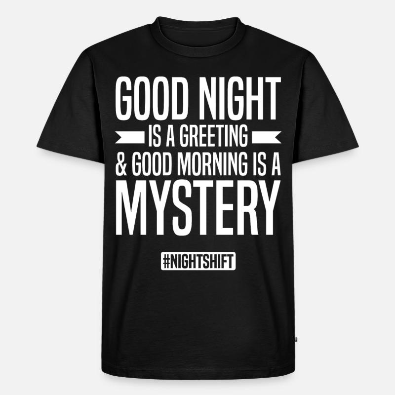 Nachtschicht Sprüche | Nachtarbeiter Geschenkidee - Männer Premium Bio T-Shirt - Schwarz