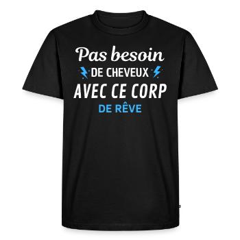 PAS BESOIN de cheveux avec ce corp de rêve - T-shirt Premium bio Homme - noir - Devant - Nico (187cm)