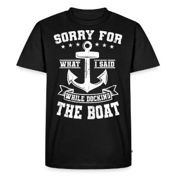 Sorry For What I Said While Docking Boot Anchor - Men's Premium Organic T-Shirt - black - Front - Nico (187cm)