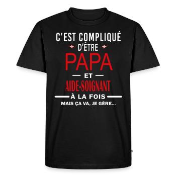 papa Et AIDE-SOIGNANT cadeau citation - T-shirt Premium bio Homme - noir - Devant - Nico (187cm)