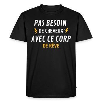 PAS BESOIN de cheveux avec ce corp de rêve - T-shirt Premium bio Homme - noir - Devant - Nico (187cm)