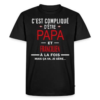 papa Et FRANCILIEN cadeau citation - T-shirt Premium bio Homme - noir - Devant - Nico (187cm)