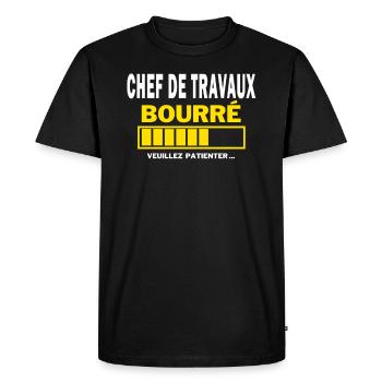 CHEF DE TRAVAUX bourré HUMOUR - T-shirt Premium bio Homme - noir - Devant - Nico (187cm)