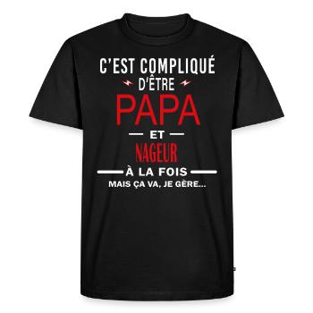 papa Et NAGEUR cadeau citation - T-shirt Premium bio Homme - noir - Devant - Nico (187cm)