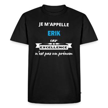Je m'appelle excellence Erik - T-shirt Premium bio Homme - noir - Devant - Nico (187cm)