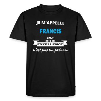 Je m'appelle excellence Francis - T-shirt Premium bio Homme - noir - Devant - Nico (187cm)