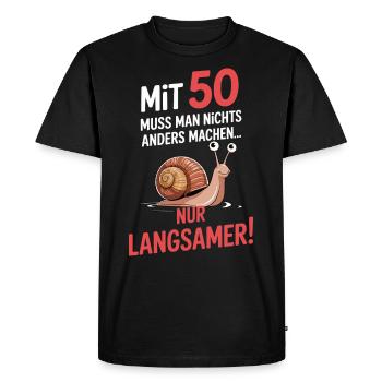 Mit 50 wird alles etwas langsamer - Männer Premium Bio T-Shirt - Schwarz - Vorne - Nico (187cm)