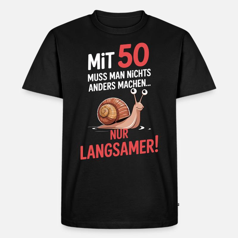 Mit 50 wird alles etwas langsamer - Männer Premium Bio T-Shirt - Schwarz