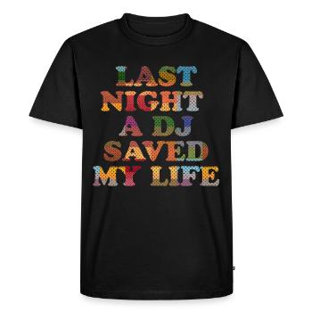 Hier soir, un DJ m’a sauvé la vie - T-shirt Premium bio Homme - noir - Devant - Nico (187cm)