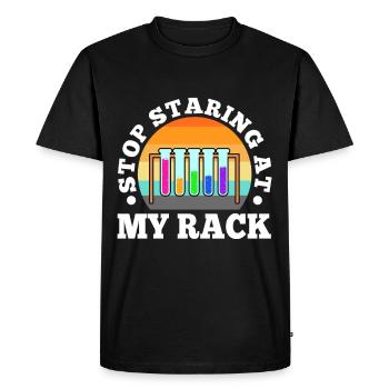 Stop Staring At My Rack - Men's Premium Organic T-Shirt - black - Front - Nico (187cm)