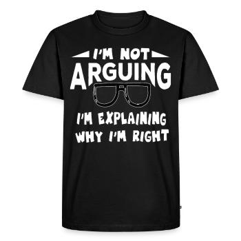 I'm Not Arguing I'm Explaining Why I'm Right - T-shirt Premium bio Homme - noir - Devant - Nico (187cm)