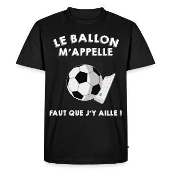 Le ballon m'appelle Humour Foot Coupe Football - T-shirt Premium bio Homme - noir - Devant - Nico (187cm)