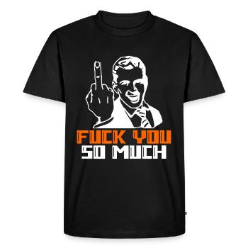 Déclaration audacieuse, Fuck You Tellement, Edgy & Provocant - T-shirt Premium bio Homme - noir - Devant - Nico (187cm)