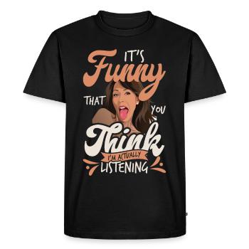 Funny that you think I'm hearing sarcastic - Men's Premium Organic T-Shirt - black - Front - Nico (187cm)