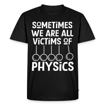 Physics and Science Funny Saying - Men's Premium Organic T-Shirt - black - Front - Nico (187cm)