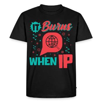 Funny saying "It Burns when I Pee"! - Men's Premium Organic T-Shirt - black - Front - Nico (187cm)