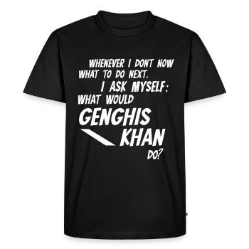 Whenever I don't know what would Genghis Khan do - Men's Premium Organic T-Shirt - black - Front - Nico (187cm)