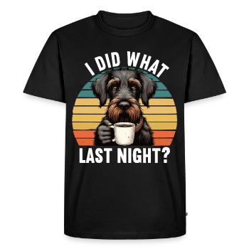 I Did What Last Night German Wirehaired Hunting Dog - Men's Premium Organic T-Shirt - black - Front - Nico (187cm)