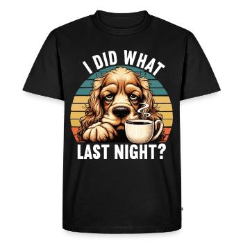 I Did What Last Night Cocker Spaniel Cockerhund - Men's Premium Organic T-Shirt - black - Front - Nico (187cm)