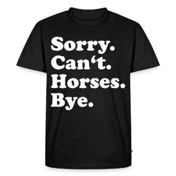 Sorry Can't Horses Bye - Men's Premium Organic T-Shirt - black - Front - Nico (187cm)