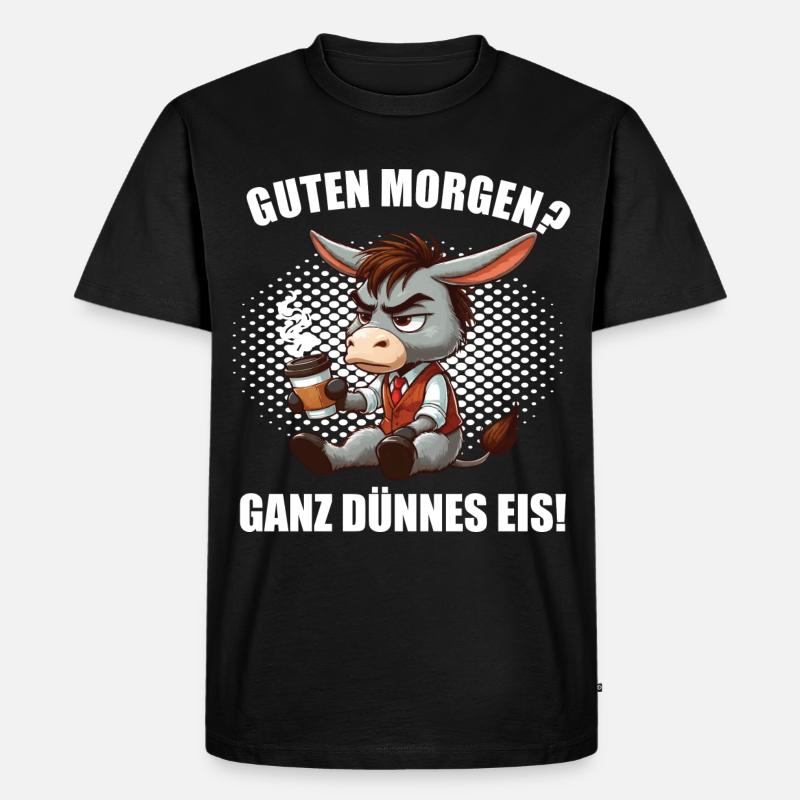 Guten Morgen ganz dünnes Eis Esel Eselchen Muli - Männer Premium Bio T-Shirt - Schwarz