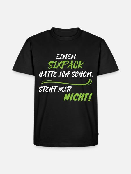 Sixpack steht mir nicht - Männer Premium Bio T-Shirt - Schwarz