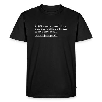 Database joke - SQL joke - Men's Premium Organic T-Shirt - black - Front - Nico (187cm)