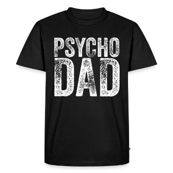 Psycho Dad gift idea birthday father's day - Men's Premium Organic T-Shirt - black - Front - Nico (187cm)