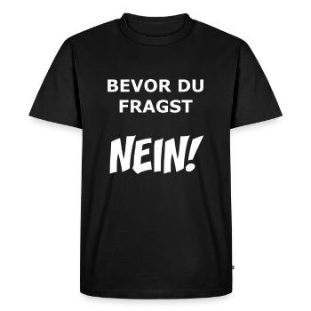 Bevor du Fragst NEIN! - Männer Premium Bio T-Shirt - Schwarz - Vorne - Nico (187cm)