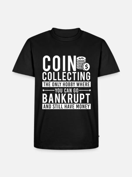 Coin Collecting Bankrupt Money - Men's Premium Organic T-Shirt - black