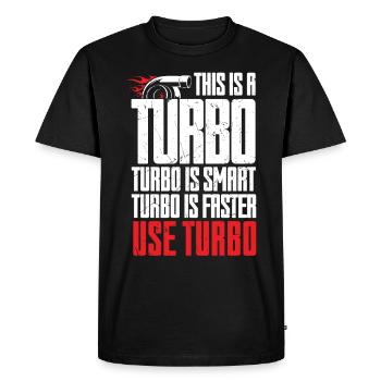 Turbo Is Smart Faster Use Turbo Charger - Men's Premium Organic T-Shirt - black - Front - Nico (187cm)