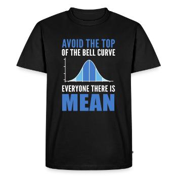 Avoid The Top Of The Bell Curve Everyone There Is - Männer Premium Bio T-Shirt - Schwarz - Vorne - Nico (187cm)