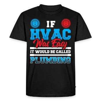 If HVAC Was Easy It Would Be Called Plumbing HVAC - Men's Premium Organic T-Shirt - black - Front - Nico (187cm)