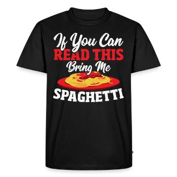 If You Can Read This Bring Me Spaghetti - Men's Premium Organic T-Shirt - black - Front - Nico (187cm)