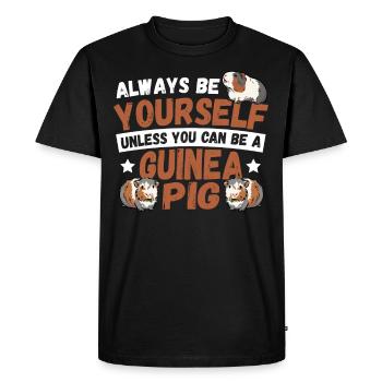 Always Be Yourself Unless You Can Be An Guinea Pig - Men's Premium Organic T-Shirt - black - Front - Nico (187cm)