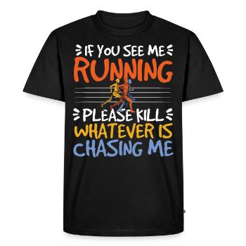 If You See Me Running Jogging Marathon Runner - Men's Premium Organic T-Shirt - black - Front - Nico (187cm)
