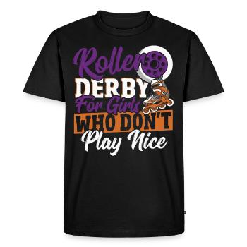 Roller Derby For Girls Who Don't Play Nice Roller - Men's Premium Organic T-Shirt - black - Front - Nico (187cm)