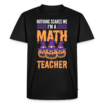 Rien ne me fait peur Je suis professeur de mathématiques Halloween - T-shirt Premium bio Homme - noir - Devant - Nico (187cm)