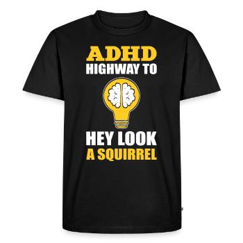 ADHD Highway To Hey Look A Squirrel Sensibilisation au TDAH - T-shirt Premium bio Homme - noir - Devant - Nico (187cm)