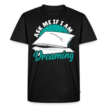 Ask Me If I Am Dreaming Lucid Dreaming - Men's Premium Organic T-Shirt - black - Front - Nico (187cm)