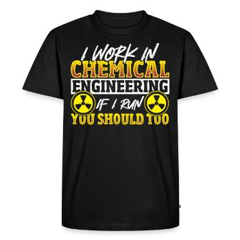 I Work In Chemical Engineering If I Run You - Men's Premium Organic T-Shirt - black - Front - Nico (187cm)