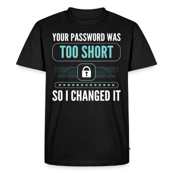 Your Password Was Too Short So I Changed It - Men's Premium Organic T-Shirt - black - Front - Nico (187cm)